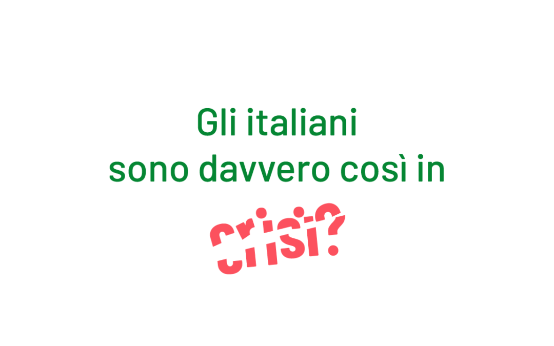 Gli italiani sono davvero così in crisi?